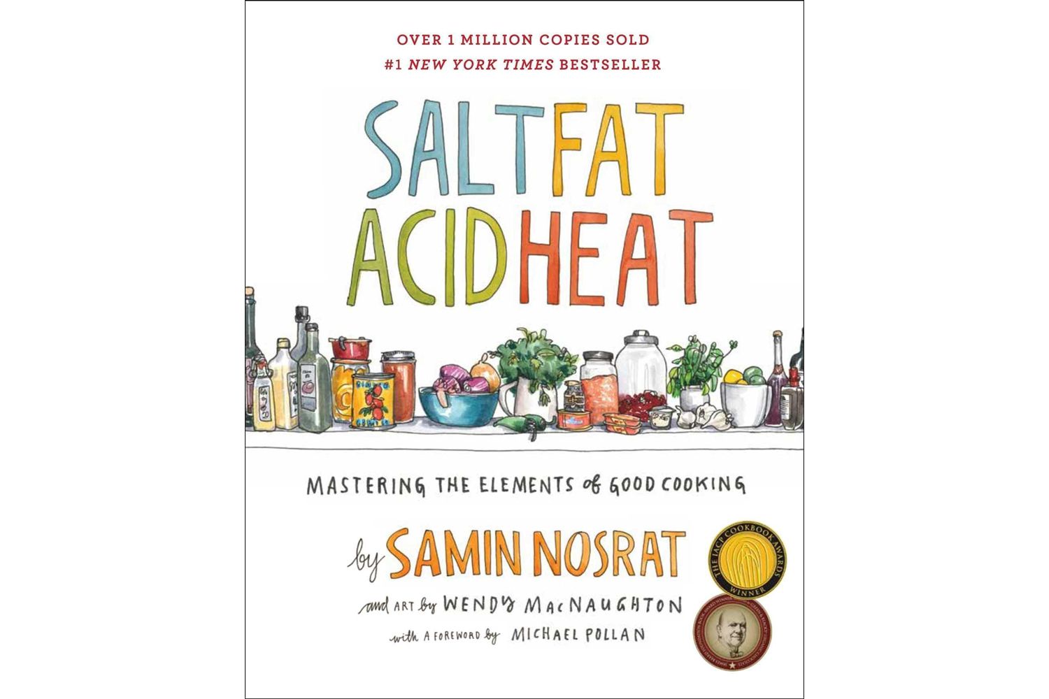 Salt, Fat, Acid, Heat: Mastering the Elements of Good Cooking