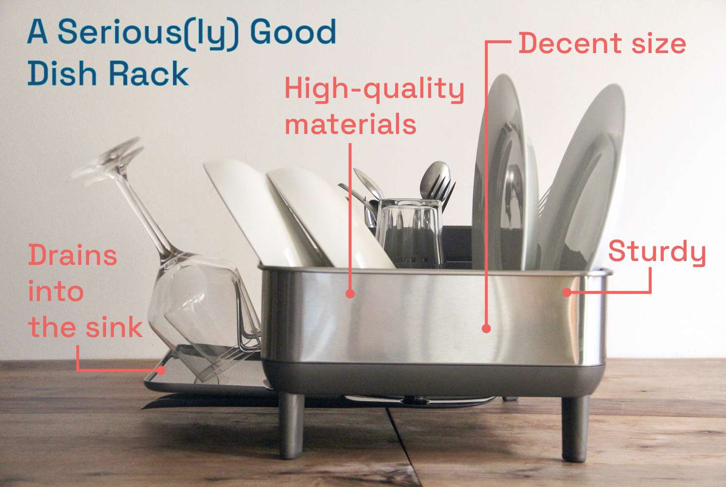 A seriously good dish rack: decent size, sturdy, high-quality material, drains into sink