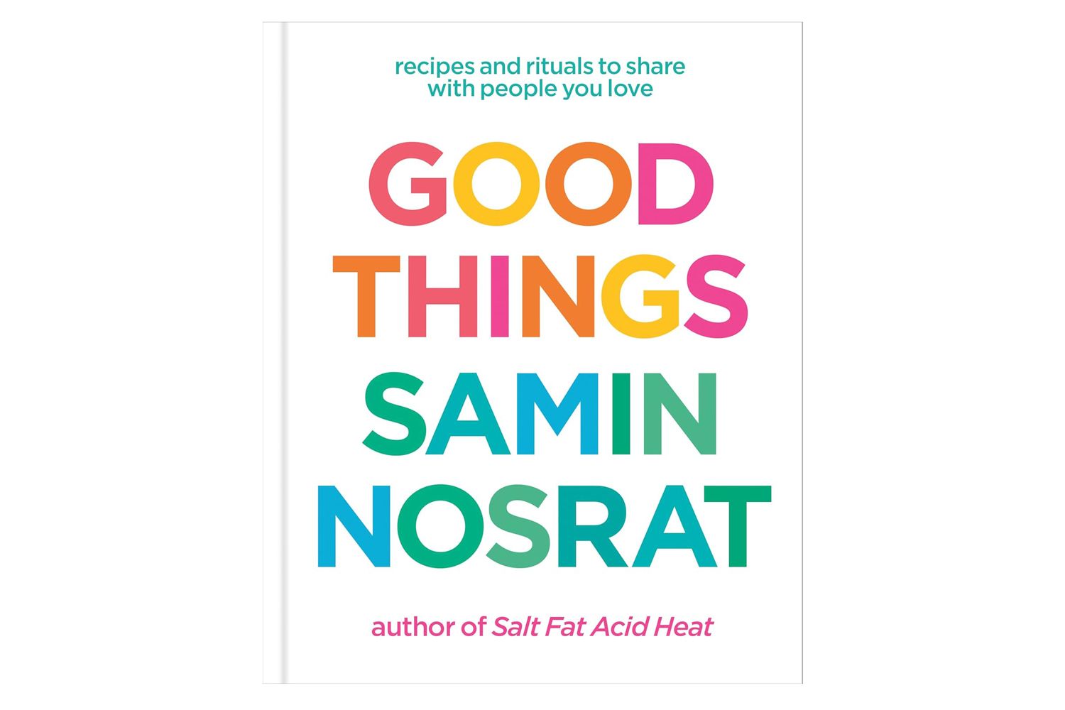 Amazon Good Things: Recipes and Rituals to Share with People You Love: A Cookbook