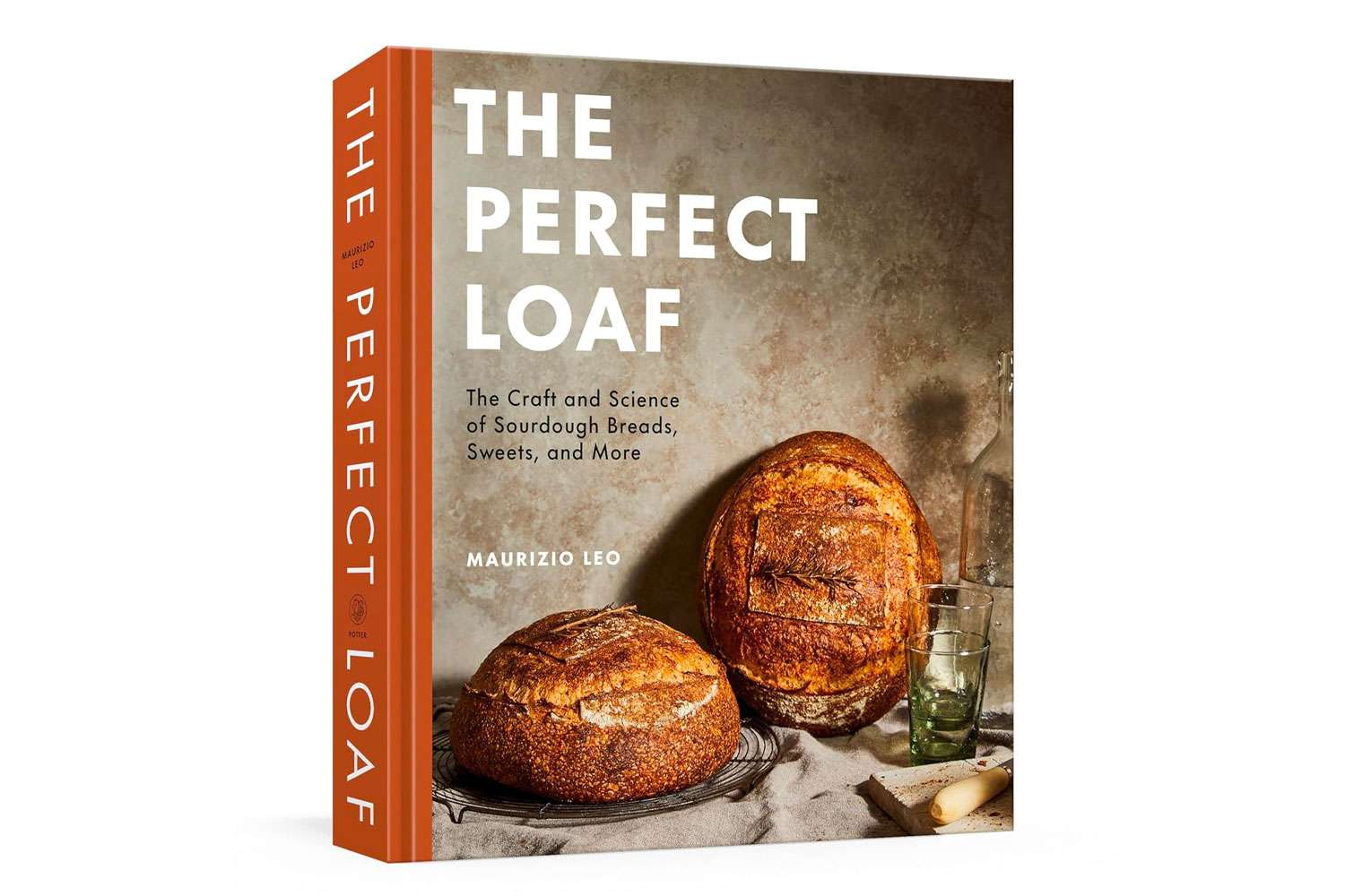The Perfect Loaf: The Craft and Science of Sourdough Breads, Sweets, and More by Maurizio Leo