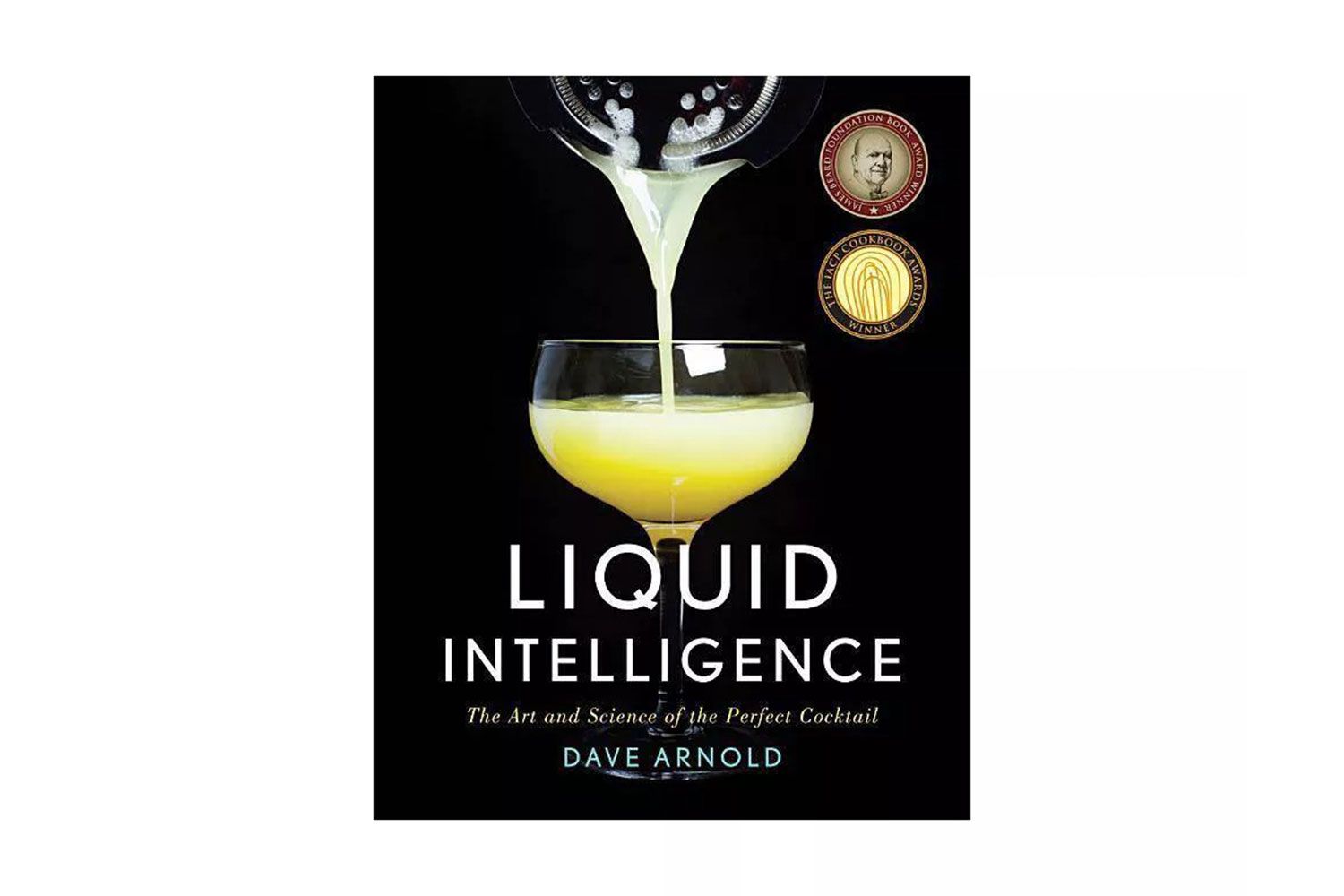 Liquid Intelligence: the Art and Science of the Perfect Cocktail