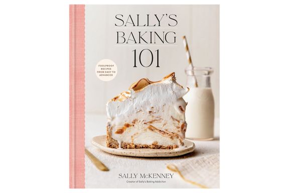 Sally's Baking 101: Foolproof Recipes from Easy to Advanced