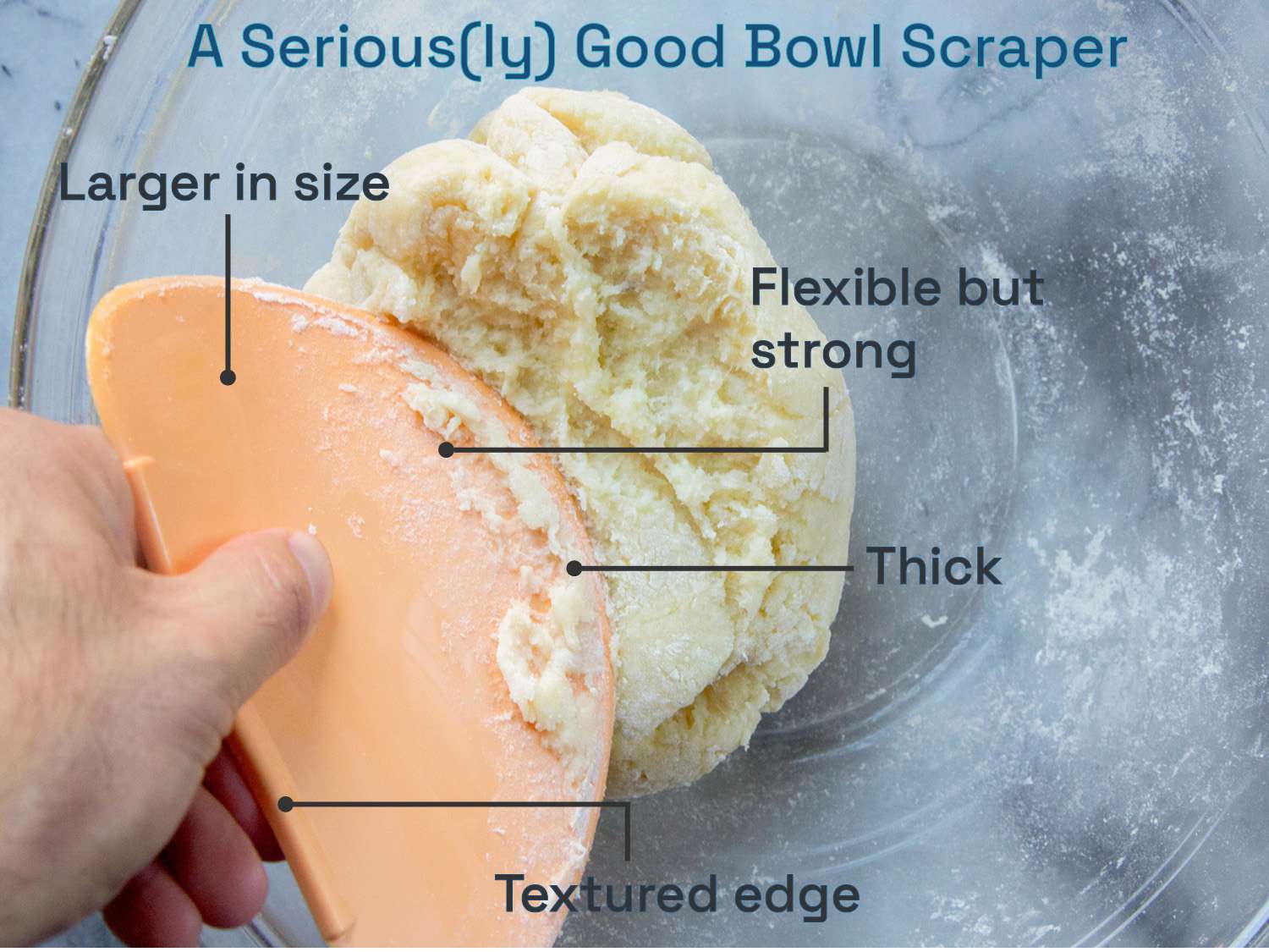 a serious(ly) good bowl scraper: larger in size, flexible but strong, thick, textured edge