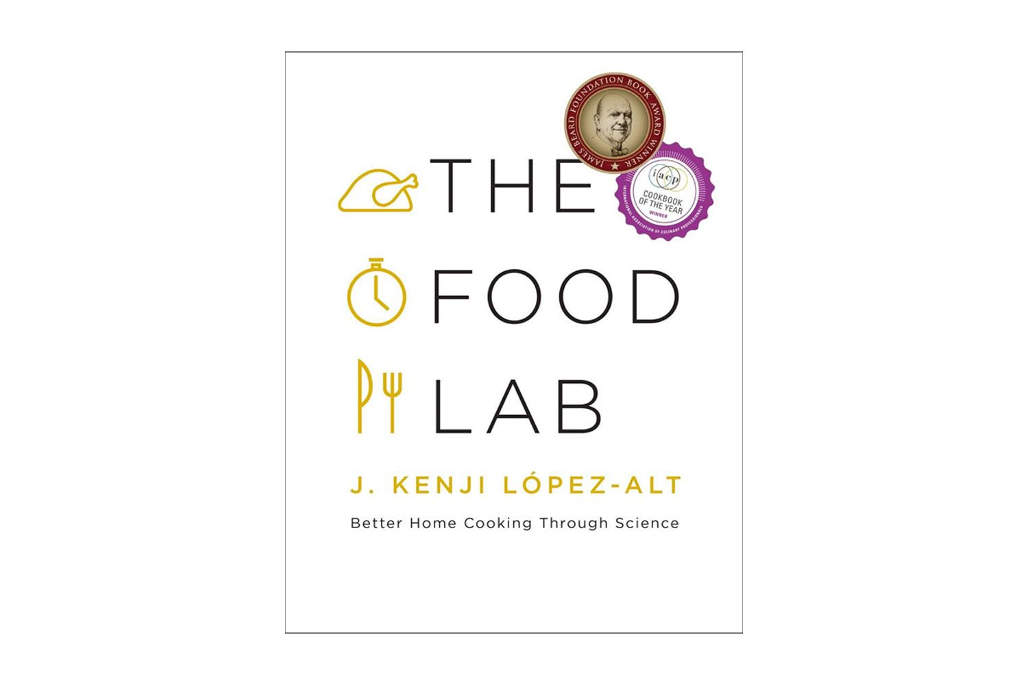 The Food Lab: Better Home Cooking Through Science