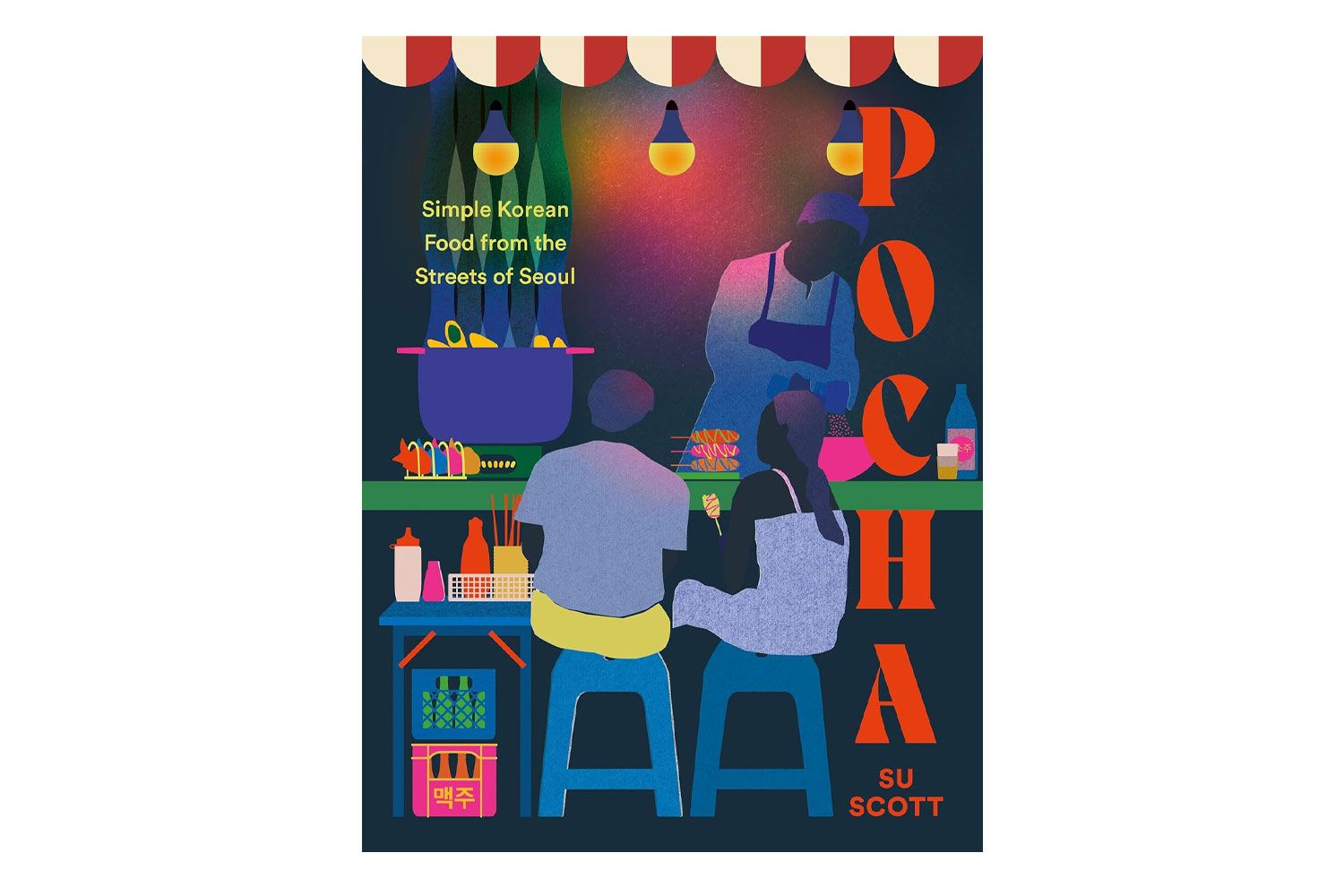 Pocha: Simple Korean Food from the Streets of Seoul