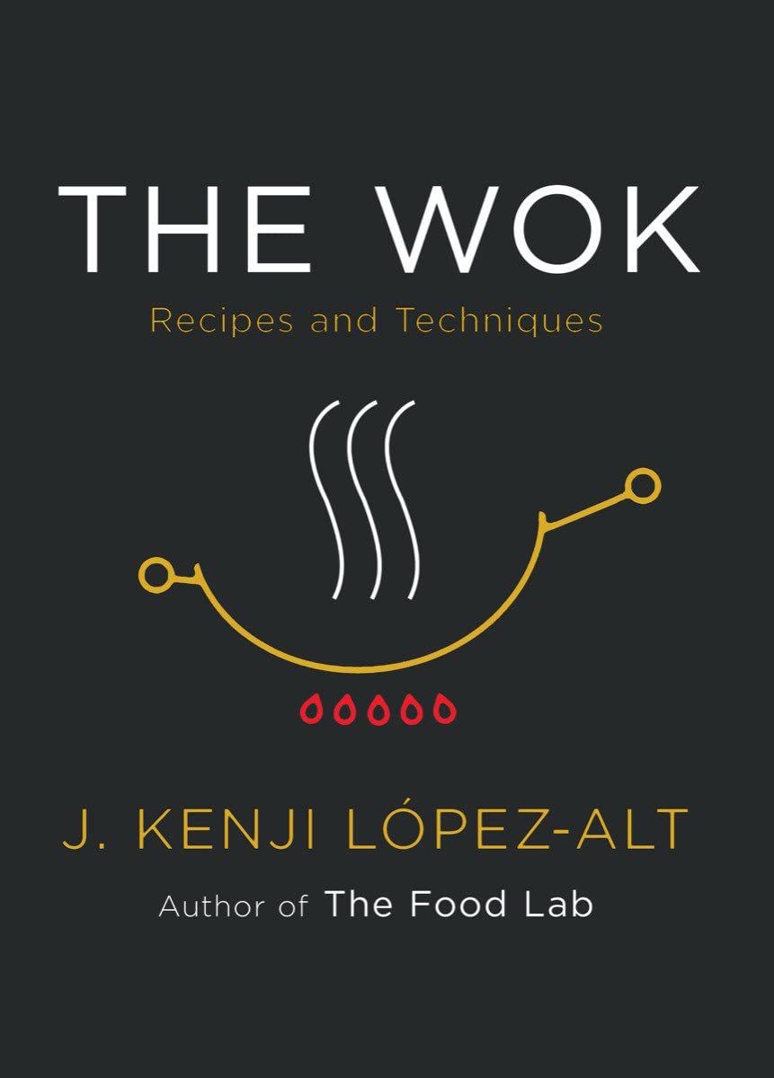 Book cover of The Wok by J. Kenji López-Alt