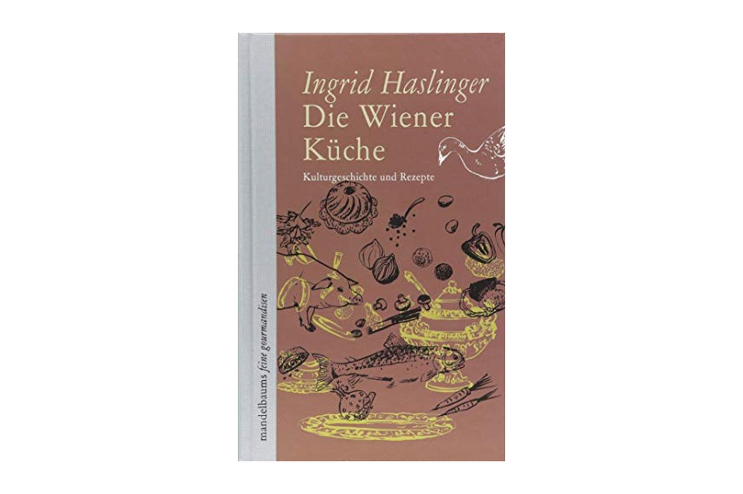 Abe Books Die Wiener Küche: Kulturgeschichte und Rezepte