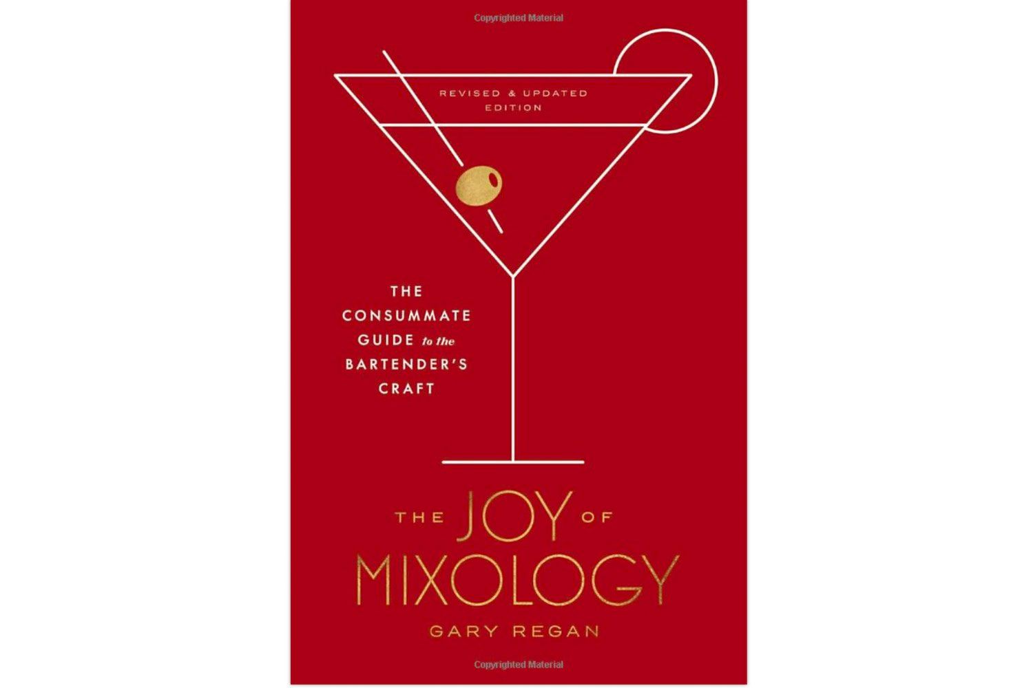 The Joy of Mixology, Revised and Updated Edition: The Consummate Guide to the Bartender's Craft